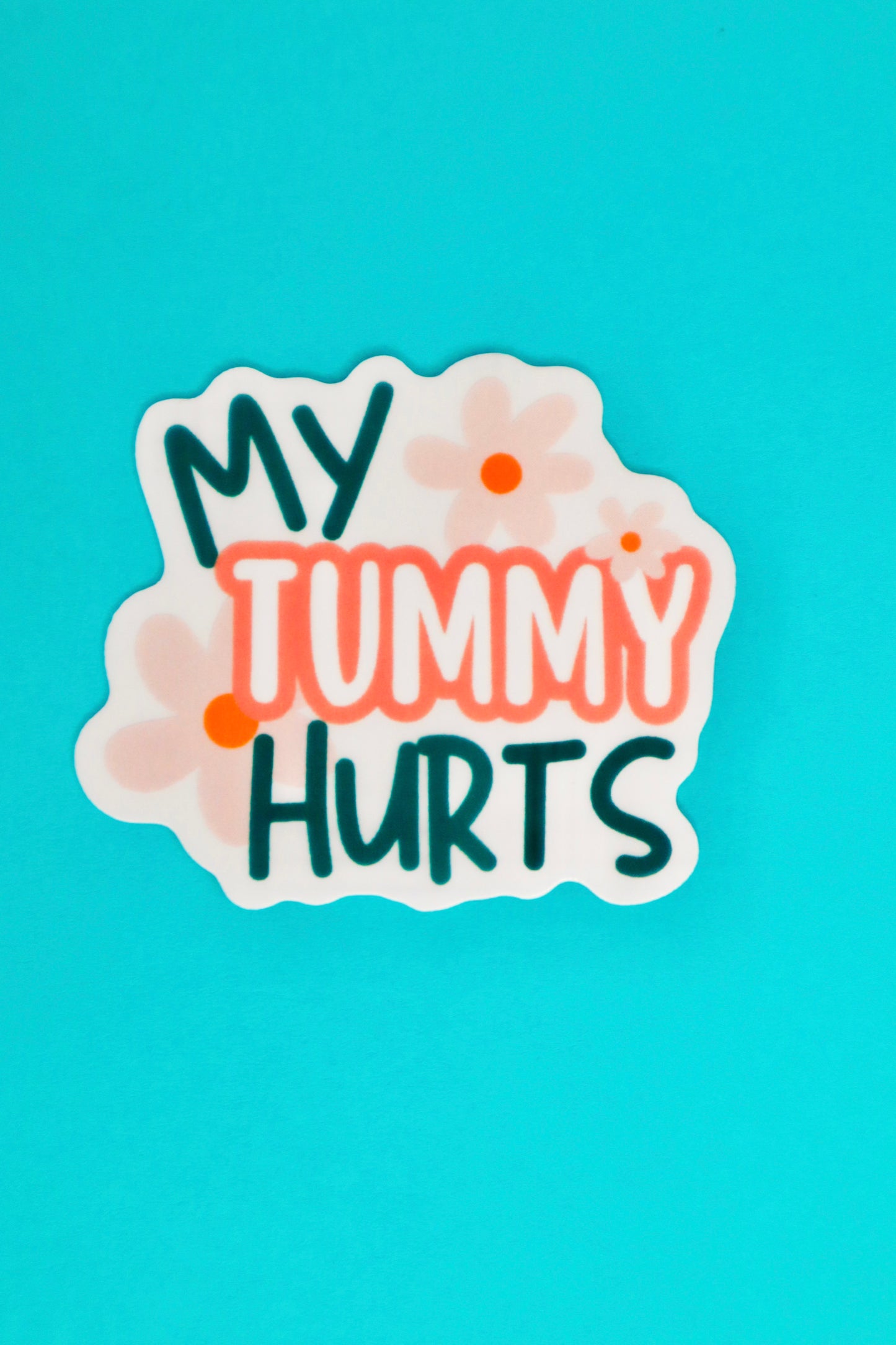 My Tummy Hurts Sticker